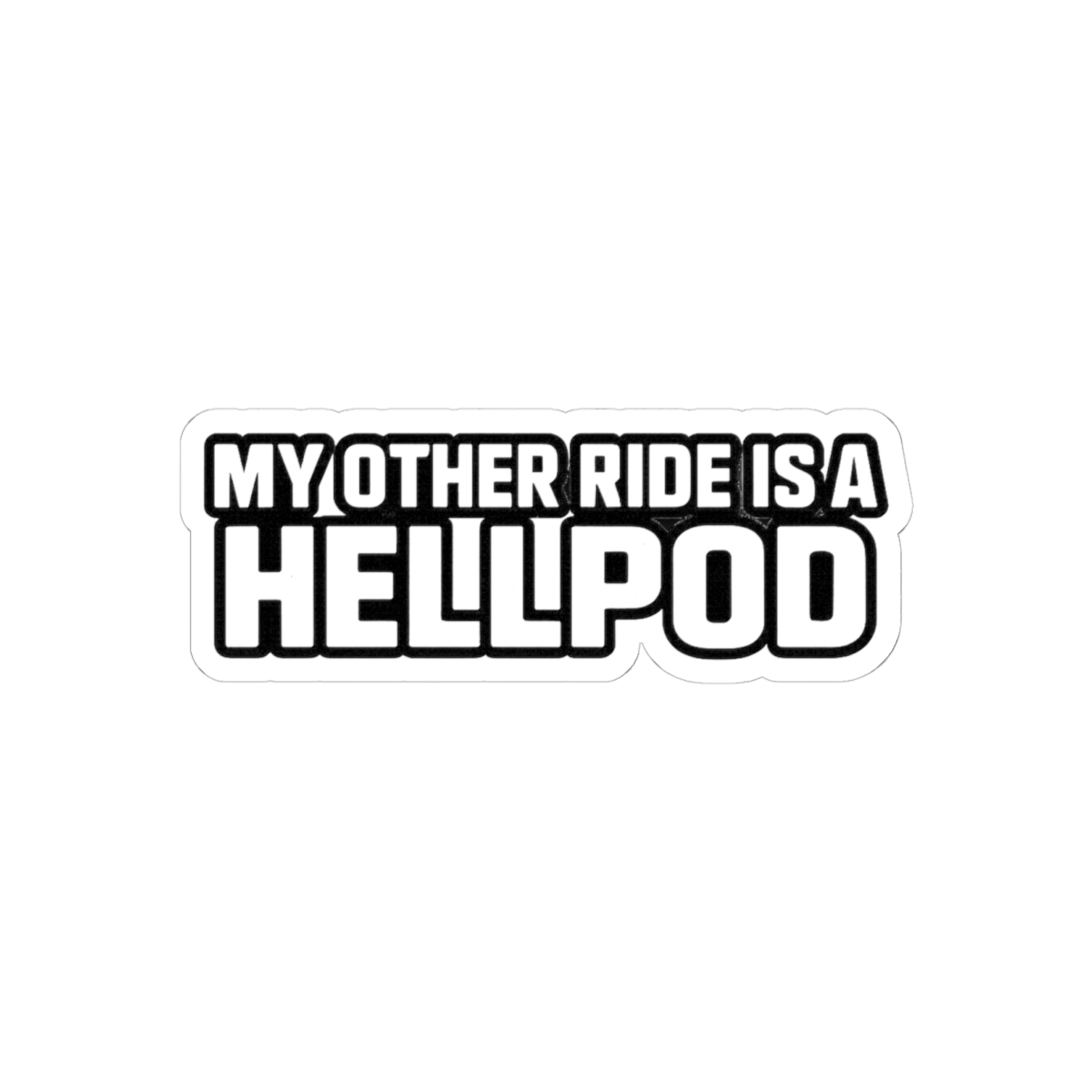 My Other Ride is a Hellpod Sticker | Funny Helldivers Vinyl Decal