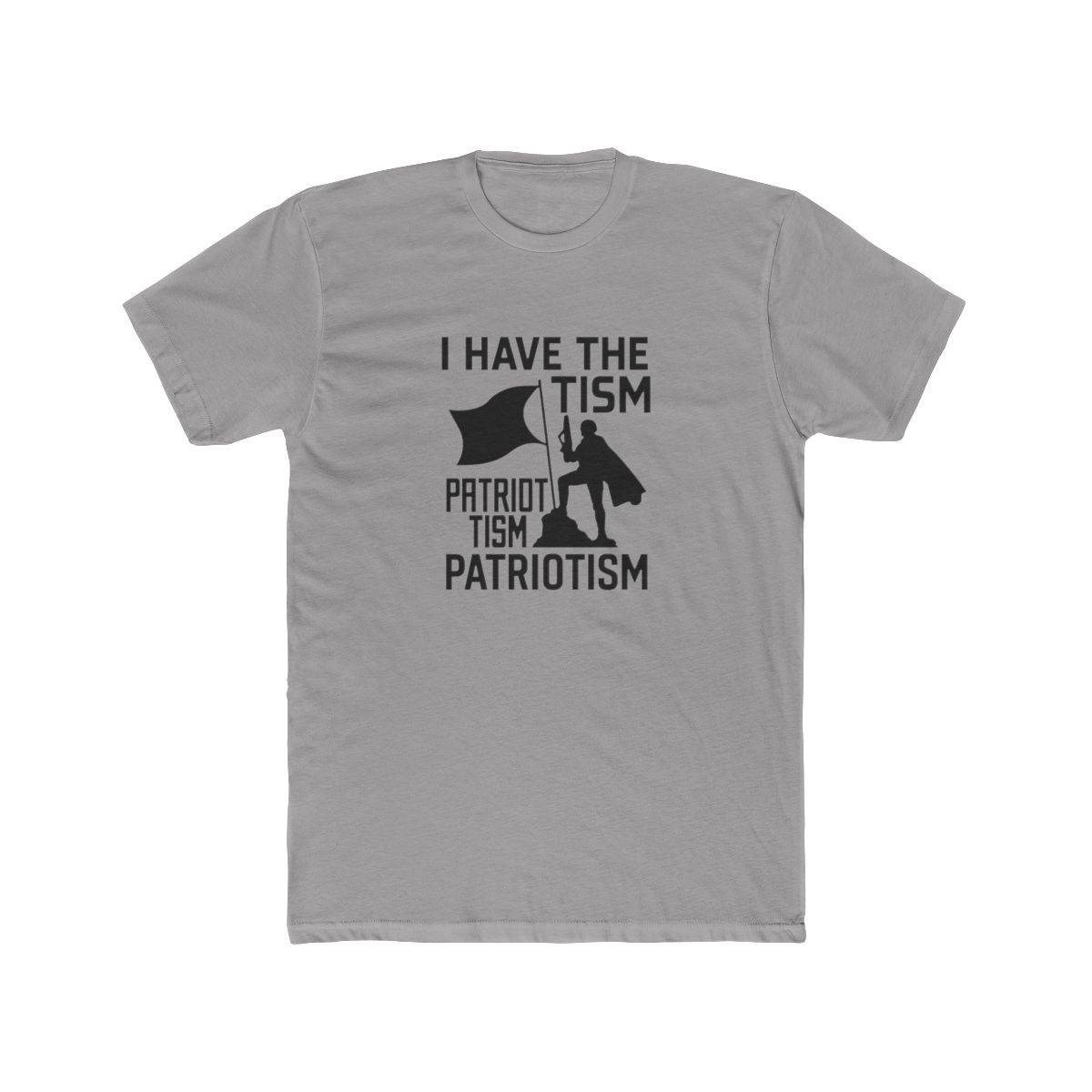 I Have the Patriotism in Black Bold T Shirt - alternate angle 4, merchandise