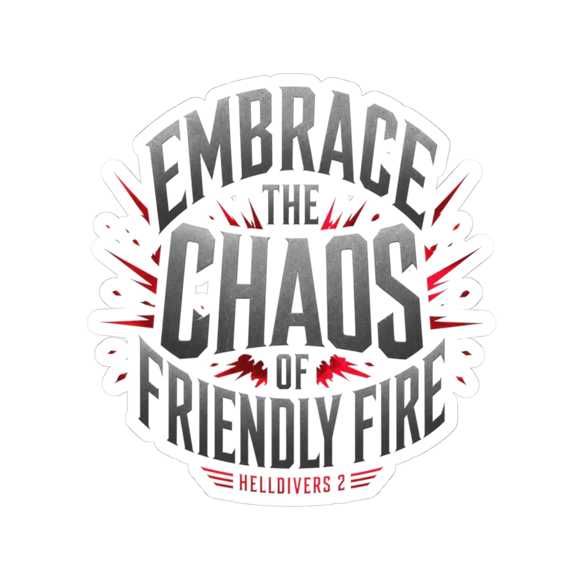 Helldivers 2 "Embrace the Chaos of Friendly Fire" Sticker - Official Stickers merchandise